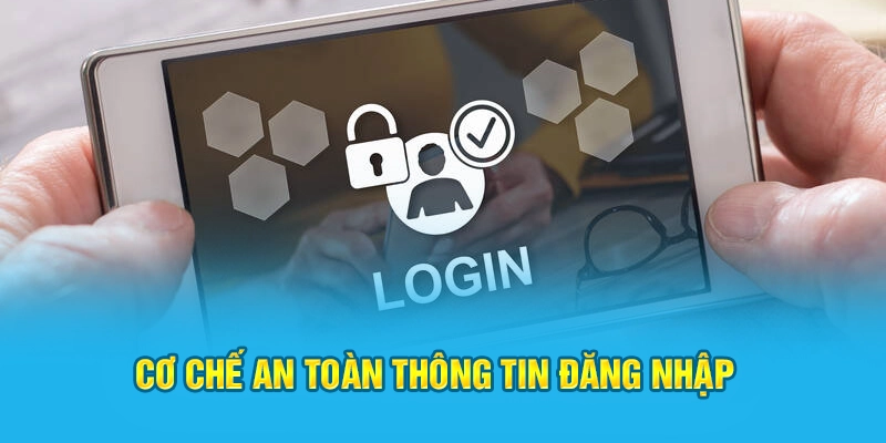 Cơ chế an toàn hoạt động đăng nhập