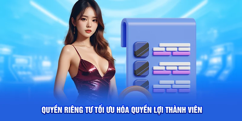 Quyền riêng tư tối ưu hóa quyền lợi thành viên