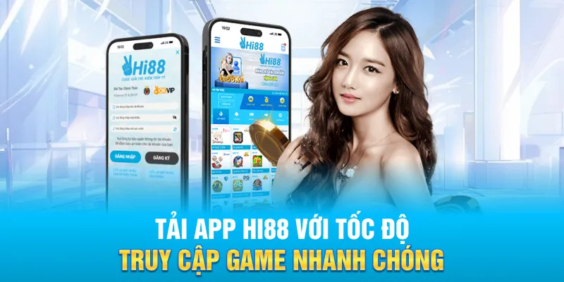 Tải app Hi88 với tốc độ truy cập game nhanh chóng